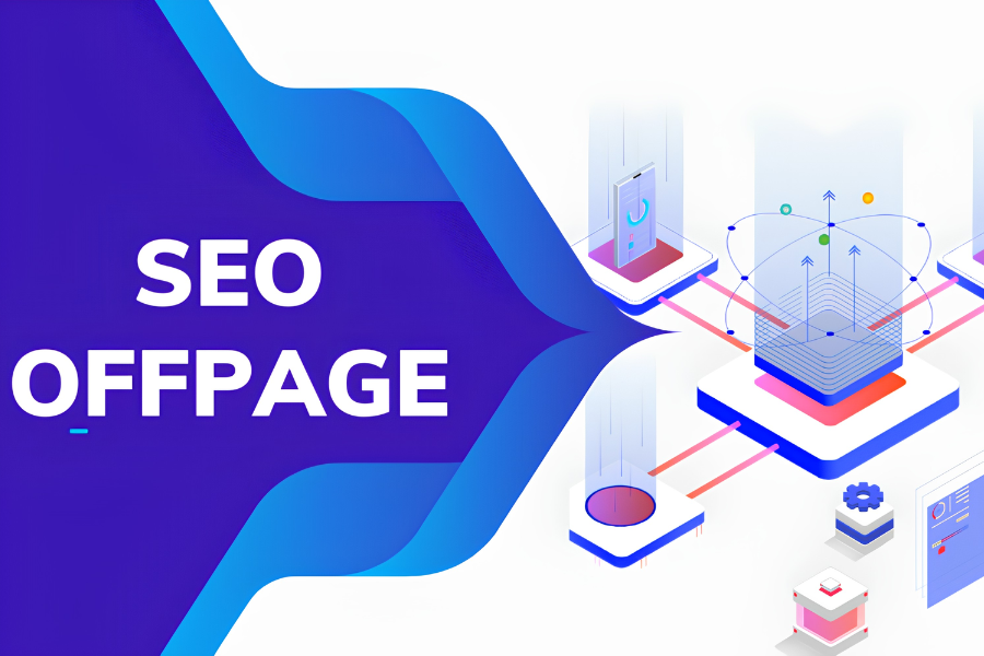Seo Offpage Là Gì? Cách SEO Offpage Đơn Giản Và Hiệu Quả