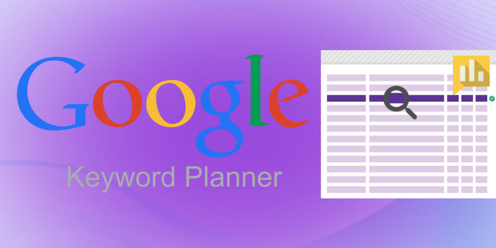 Google Keyword Planner là gì? Hướng dẫn phân tích từ khóa