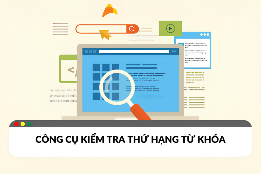 Công Cụ Kiểm Tra Thứ Hạng Từ Khóa Miễn Phí Cho SEO Web