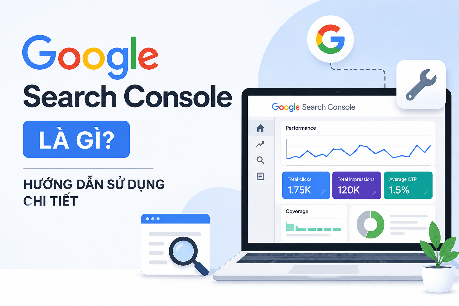 Google Search Console Là Gì? Hướng Dẫn Sử Dụng Chi Tiết